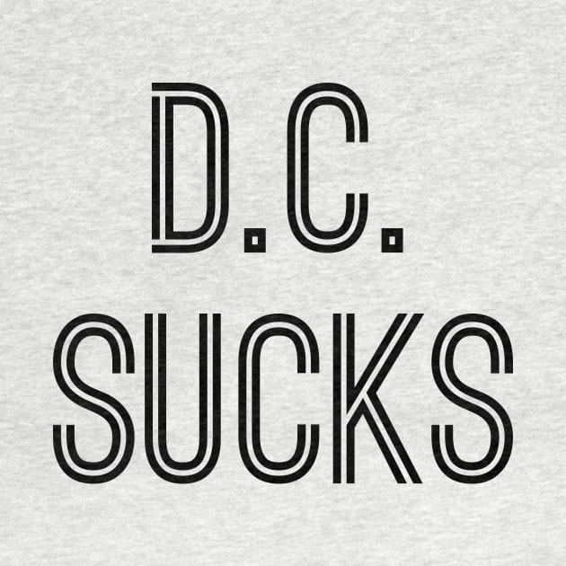 D.C. Sucks (Black Text) by caknuck